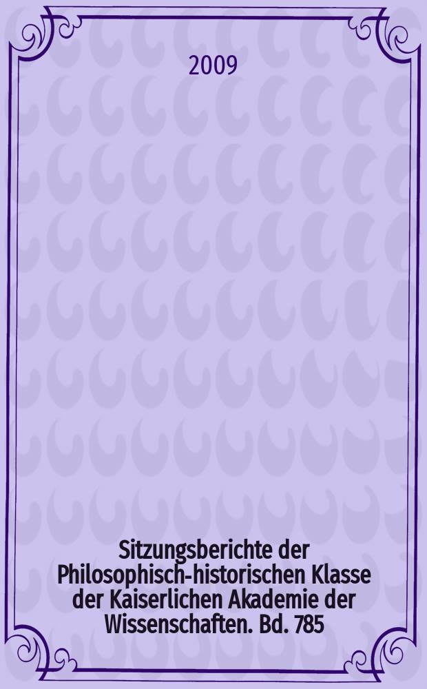 Sitzungsberichte der Philosophisch-historischen Klasse der Kaiserlichen Akademie der Wissenschaften. Bd. 785 : Konflikte - Mächte - Identitäten = Конфликты - Власти - Идентификация