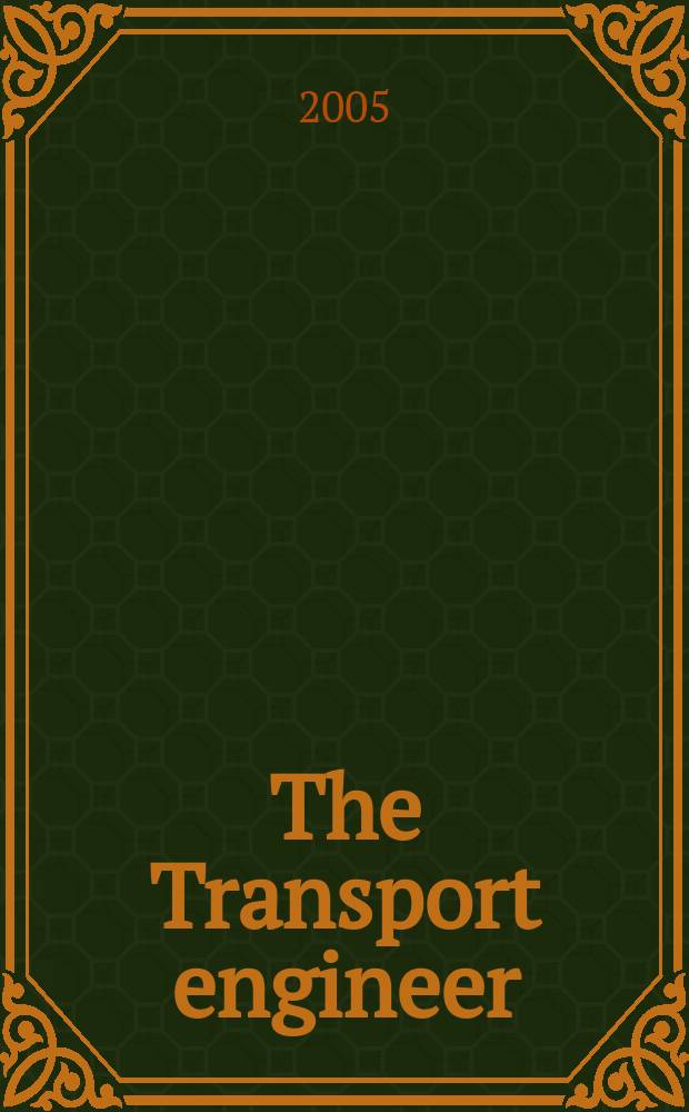 The Transport engineer : The journal of the Inst. of road transport engineers. 2005, Oct.