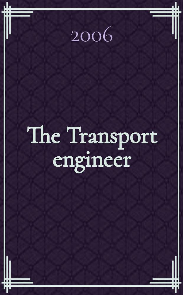 The Transport engineer : The journal of the Inst. of road transport engineers. 2006, Sept.