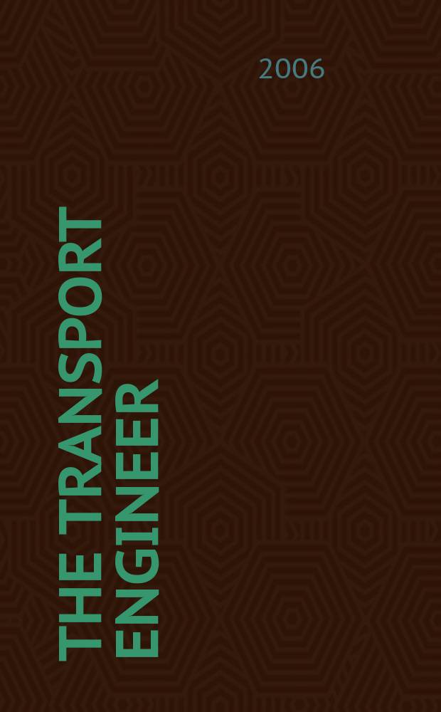The Transport engineer : The journal of the Inst. of road transport engineers. 2006, Nov.