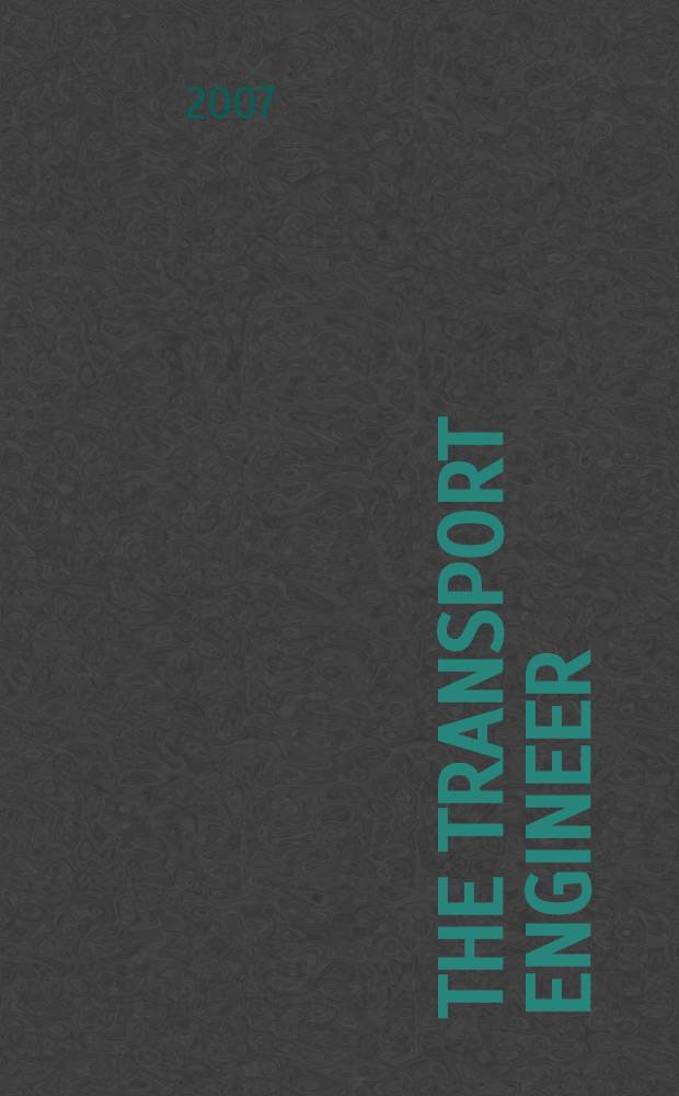The Transport engineer : The journal of the Inst. of road transport engineers. 2007, June