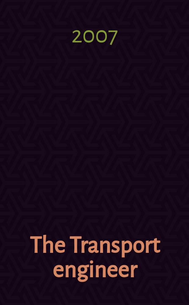 The Transport engineer : The journal of the Inst. of road transport engineers. 2007, Sept.
