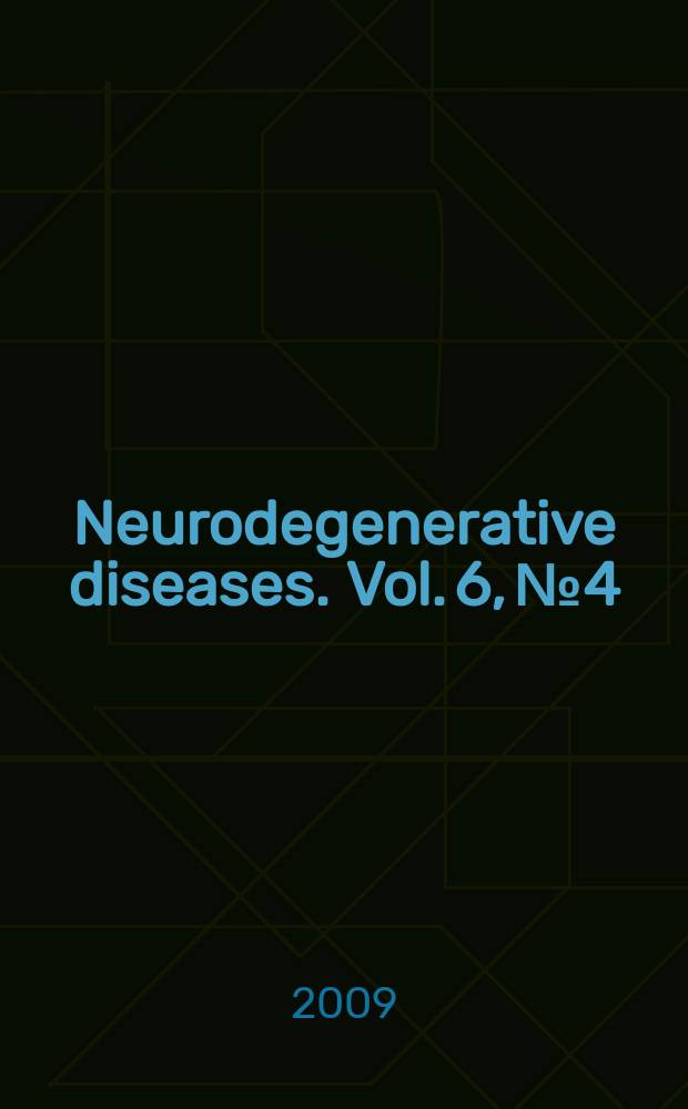 Neurodegenerative diseases. Vol. 6, № 4
