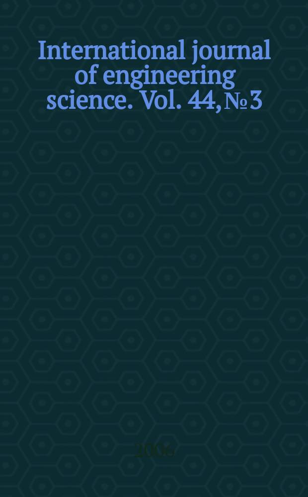International journal of engineering science. Vol. 44, № 3/4