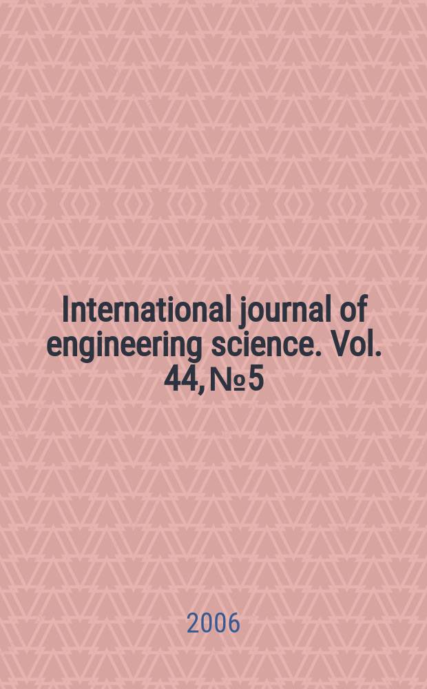International journal of engineering science. Vol. 44, № 5/6
