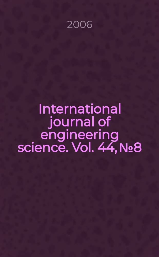 International journal of engineering science. Vol. 44, № 8/9