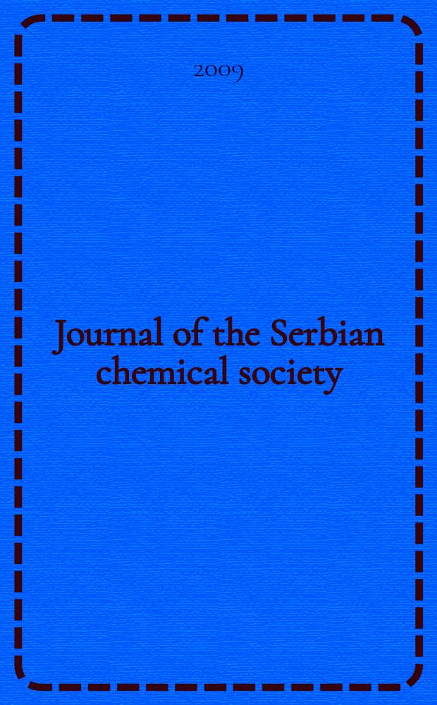 Journal of the Serbian chemical society : Formerly Glasnik Hemijskog društva Beograd (Bulletin de la Société chimique Beograd). Vol. 74, № 1