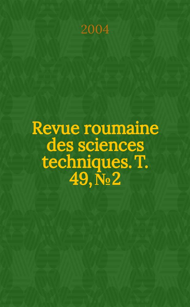 Revue roumaine des sciences techniques. T. 49, № 2