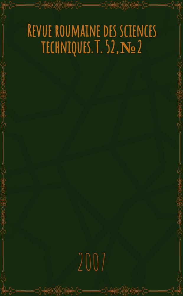 Revue roumaine des sciences techniques. T. 52, № 2