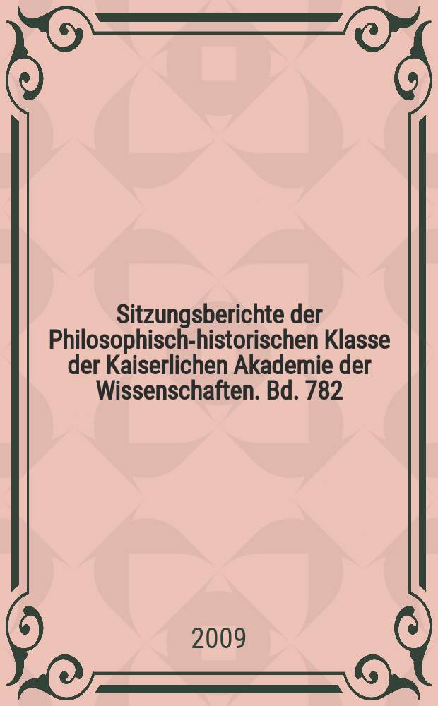 Sitzungsberichte der Philosophisch-historischen Klasse der Kaiserlichen Akademie der Wissenschaften. Bd. 782 : Briefwechsel J.F. Rock - J. Schubert, 1935-1961 = Переписка И.Ф. Рокса и И. Шуберта, 1935-1961