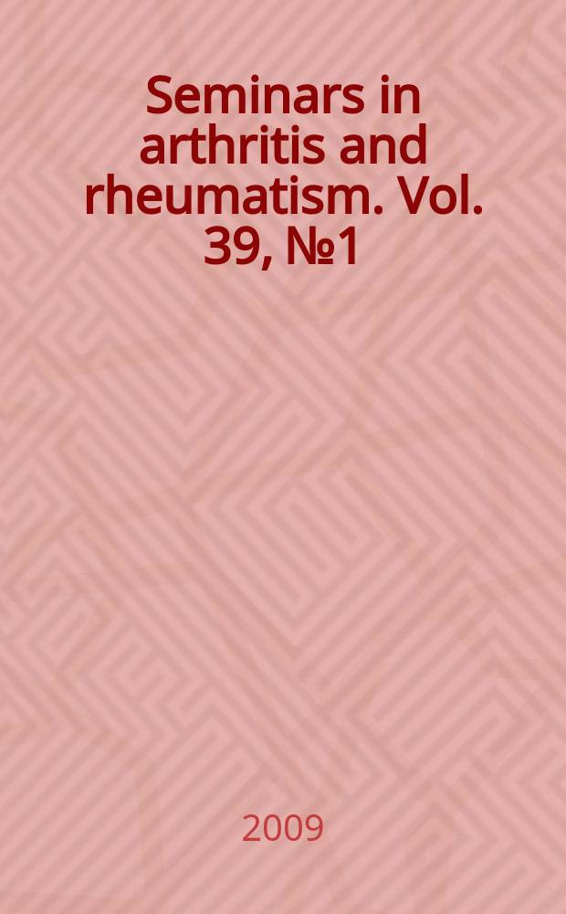 Seminars in arthritis and rheumatism. Vol. 39, № 1
