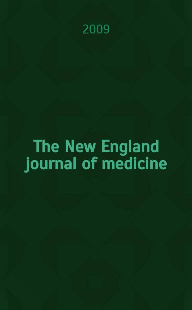 The New England journal of medicine : Formerly the Boston medical a. surgical journal. Vol. 361, № 9