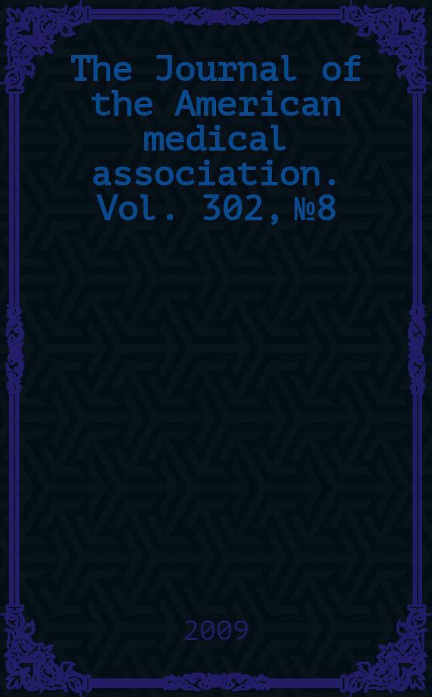The Journal of the American medical association. Vol. 302, № 8