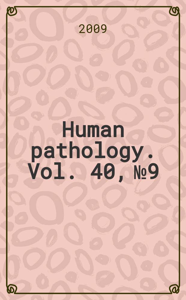Human pathology. Vol. 40, № 9