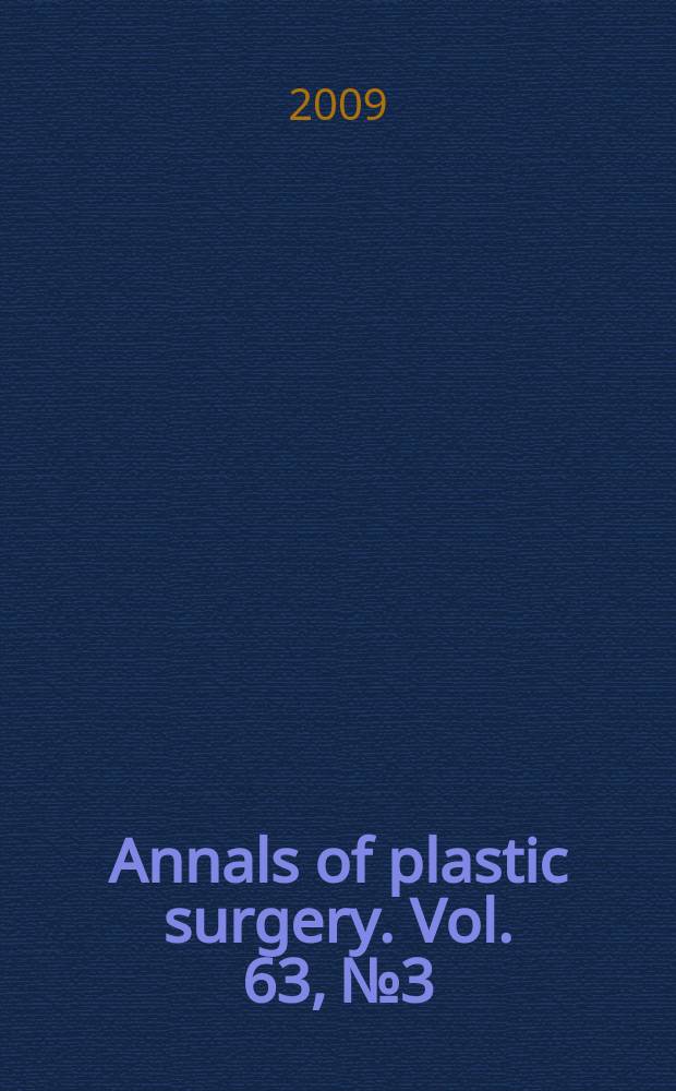 Annals of plastic surgery. Vol. 63, № 3