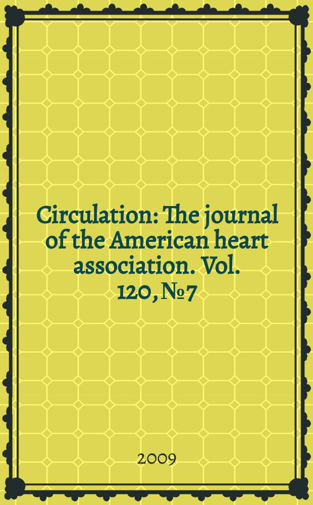Circulation : The journal of the American heart association. Vol. 120, № 7