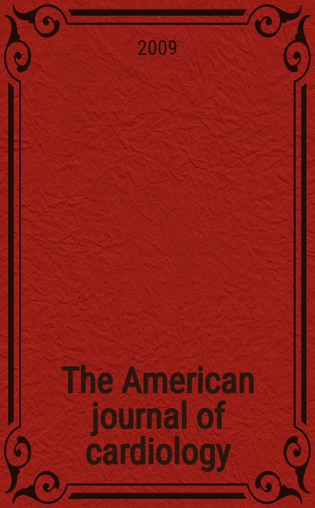 The American journal of cardiology : Official journal of the American college of cardiology A publication of the Yorke group. Vol. 104, № 4