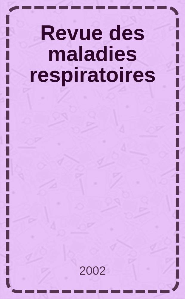 Revue des maladies respiratoires : Organe offic. de la Soc. de pneumologie de langue fr. Vol.19, №5 ,cah. 1