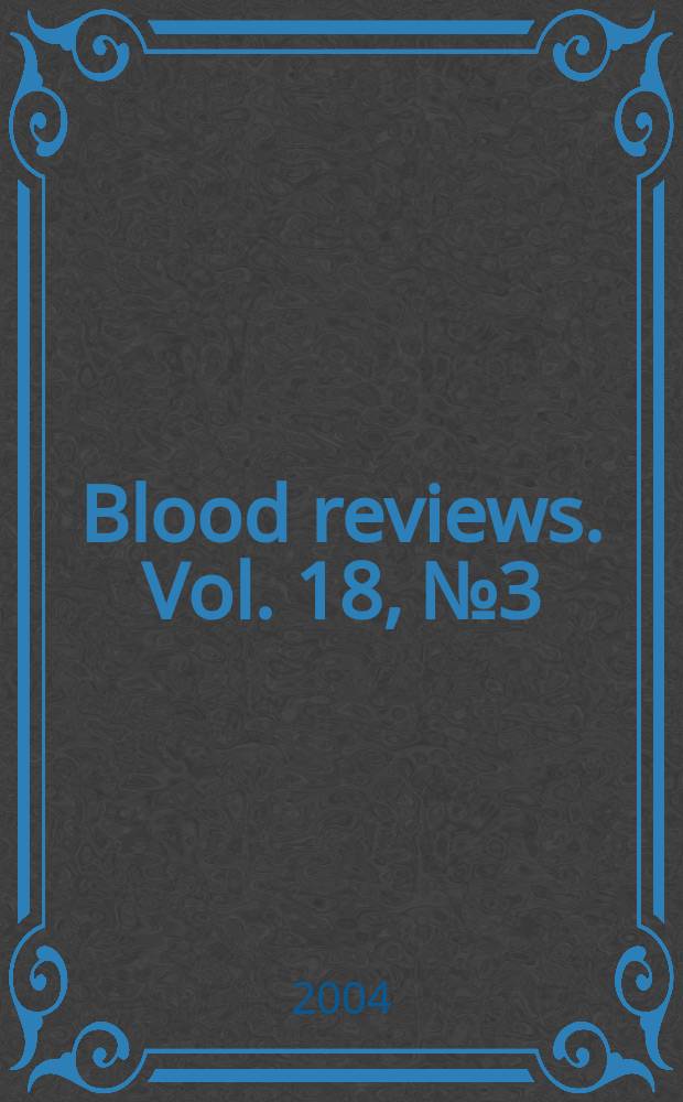 Blood reviews. Vol. 18, № 3