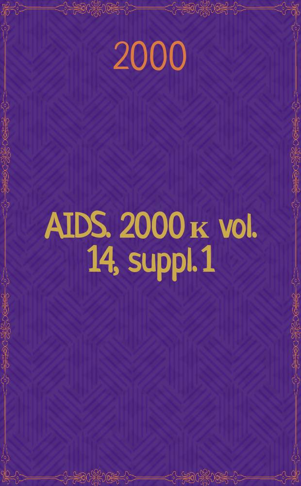 AIDS. 2000 к vol. 14, suppl. 1 : Structural factors in HIV prevention