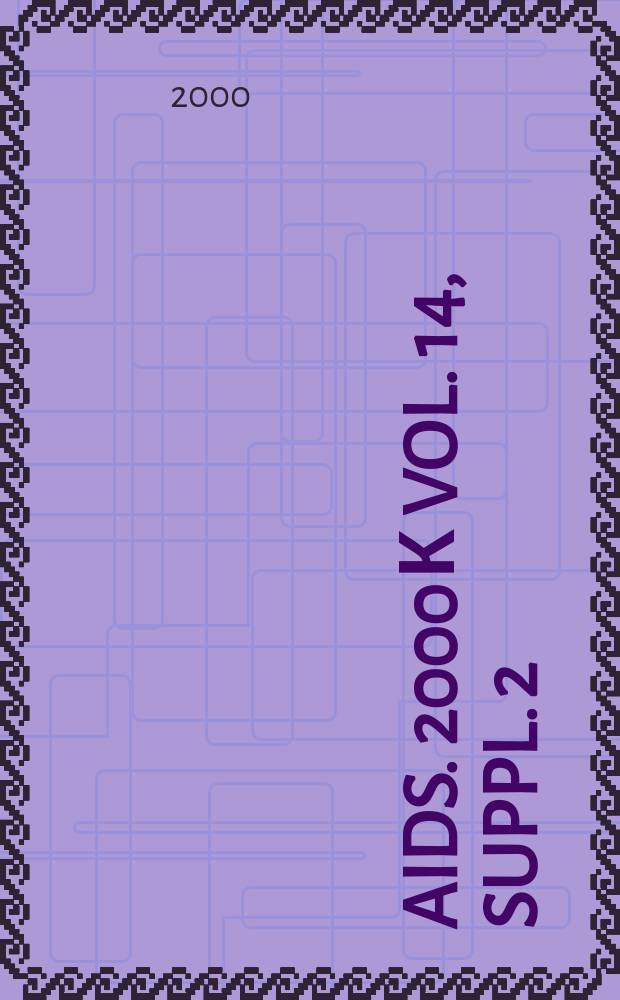 AIDS. 2000 к vol. 14, suppl. 2 : Interventions to prevent HIV risk behaviors