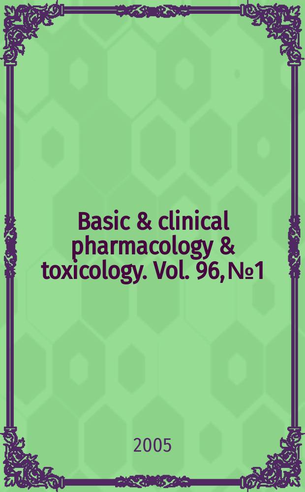 Basic & clinical pharmacology & toxicology. Vol. 96, № 1