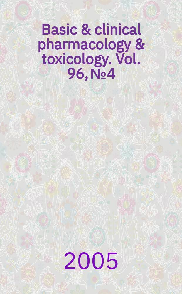 Basic & clinical pharmacology & toxicology. Vol. 96, № 4