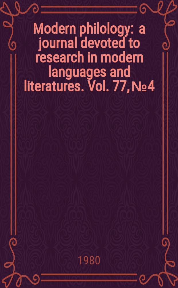 Modern philology : a journal devoted to research in modern languages and literatures. Vol. 77, № 4