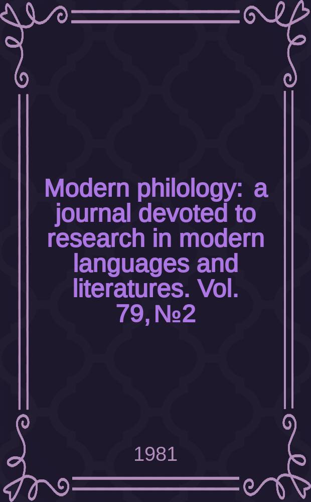 Modern philology : a journal devoted to research in modern languages and literatures. Vol. 79, № 2