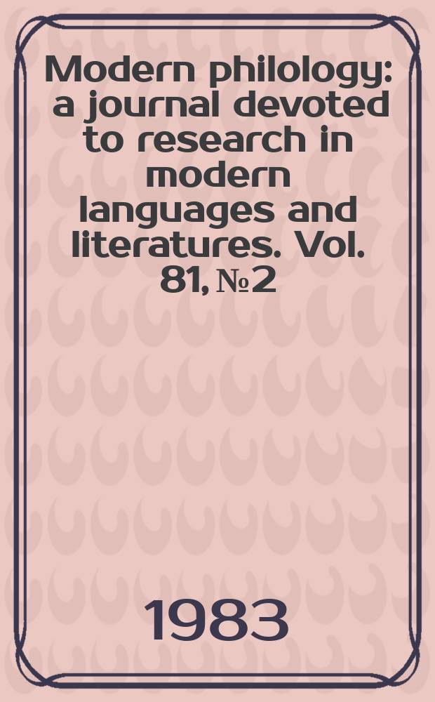 Modern philology : a journal devoted to research in modern languages and literatures. Vol. 81, № 2