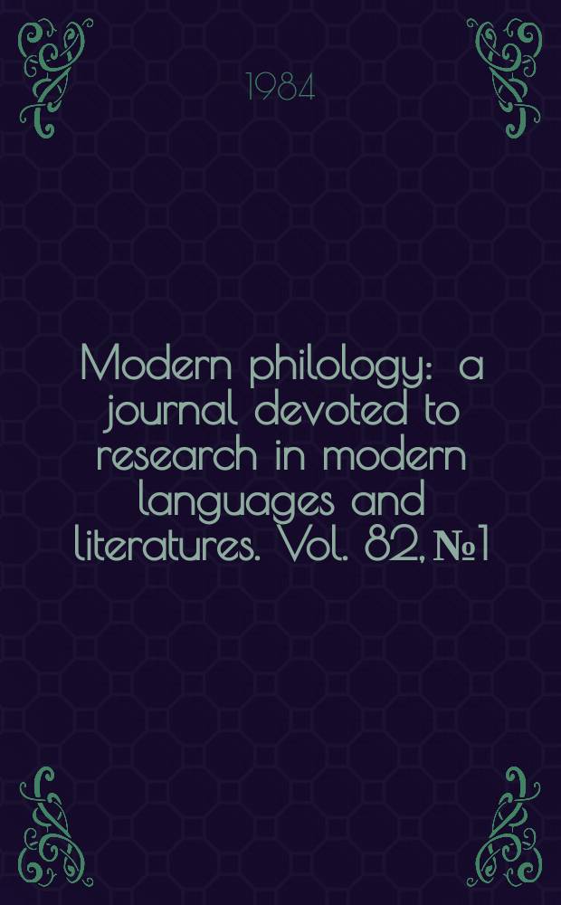 Modern philology : a journal devoted to research in modern languages and literatures. Vol. 82, № 1