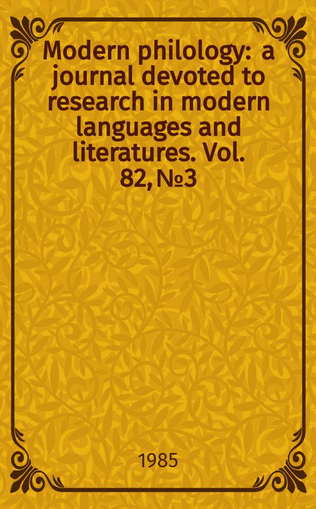 Modern philology : a journal devoted to research in modern languages and literatures. Vol. 82, № 3