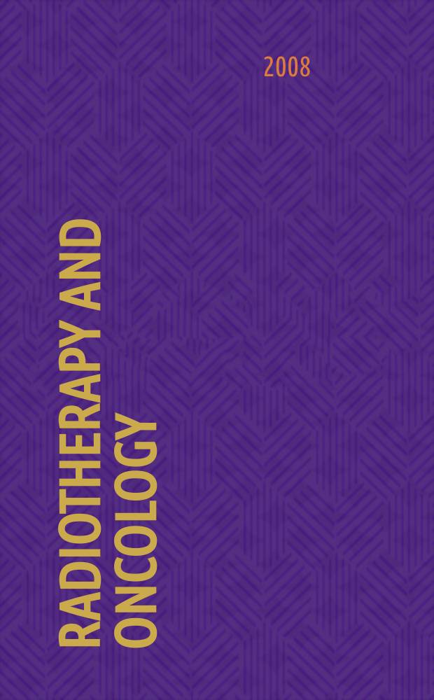 Radiotherapy and oncology : J. of the Europ. soc. for therapeutic radiology a. oncology. Vol. 88, № 1