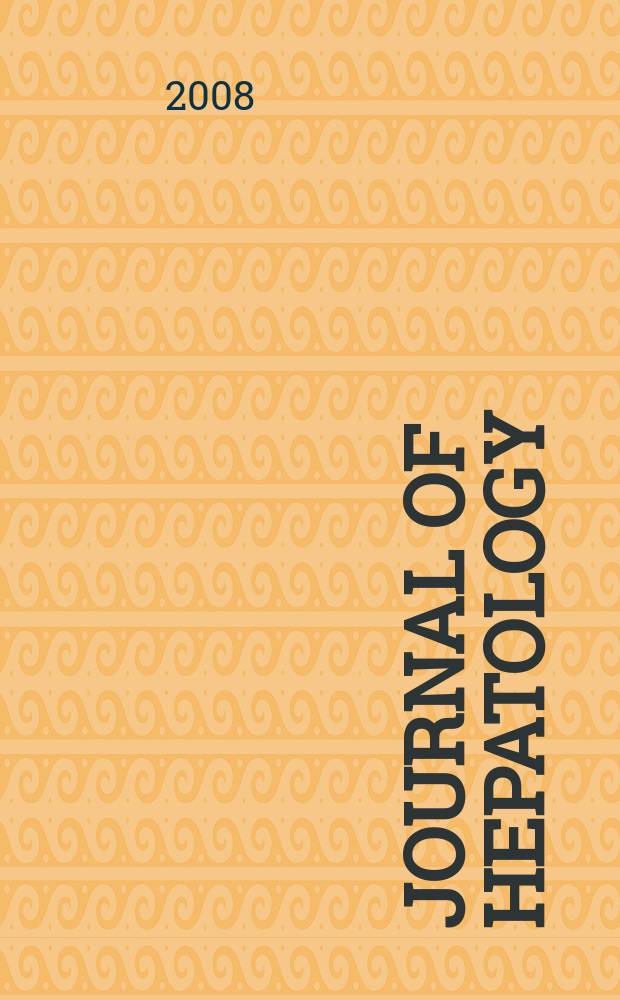 Journal of hepatology : The j. of the Europ. assoc. for the study of the liver. Vol. 48, № 3