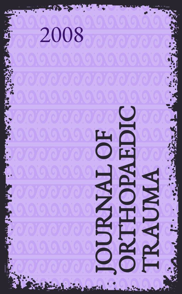 Journal of orthopaedic trauma : Official journal of the Orthopaedic trauma association and the International society for fracture repair. Vol. 22, № 6