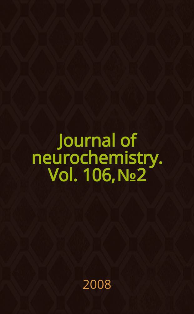 Journal of neurochemistry. Vol. 106, № 2