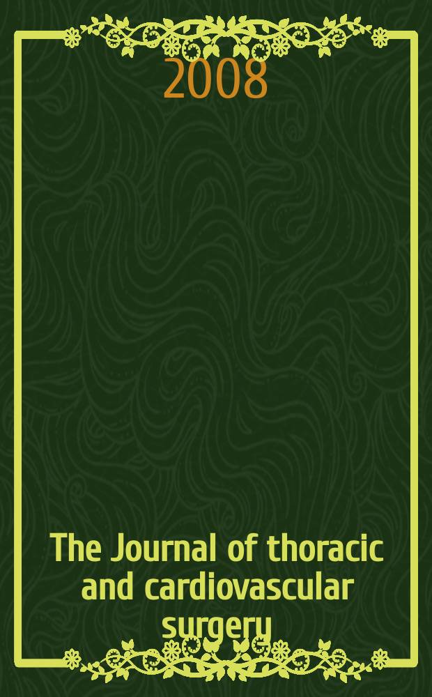 The Journal of thoracic and cardiovascular surgery : Official organ [of] the American association for thoracic surgery. Vol. 136, № 1