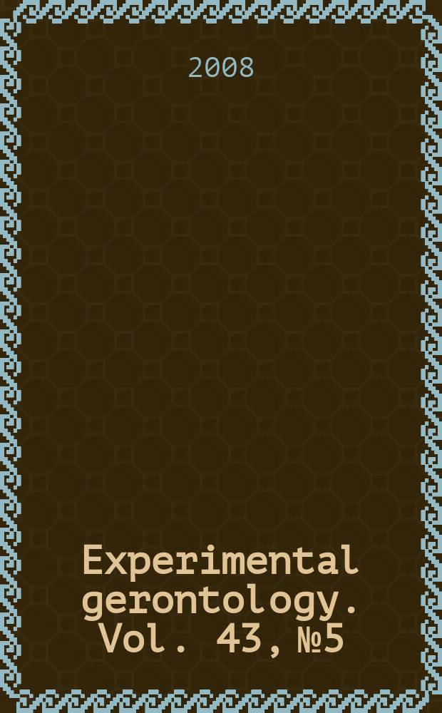 Experimental gerontology. Vol. 43, № 5 : Zinc and ageing (ZINCAGE project) = Специальный выпуск: цинк и старение.