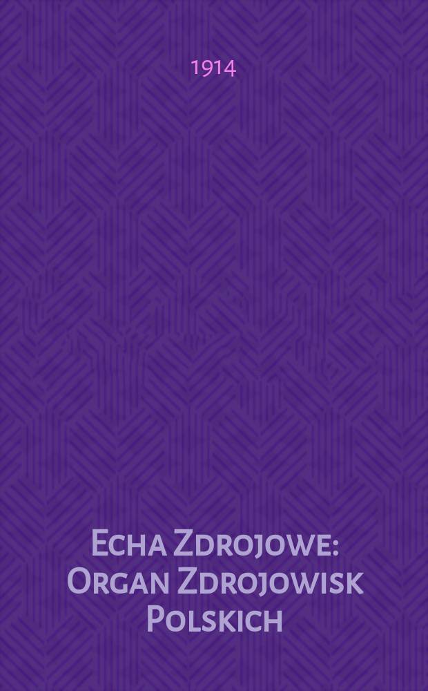 Echa Zdrojowe : Organ Zdrojowisk Polskich