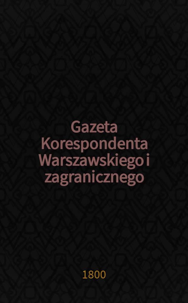 Gazeta Korespondenta Warszawskiego i zagranicznego