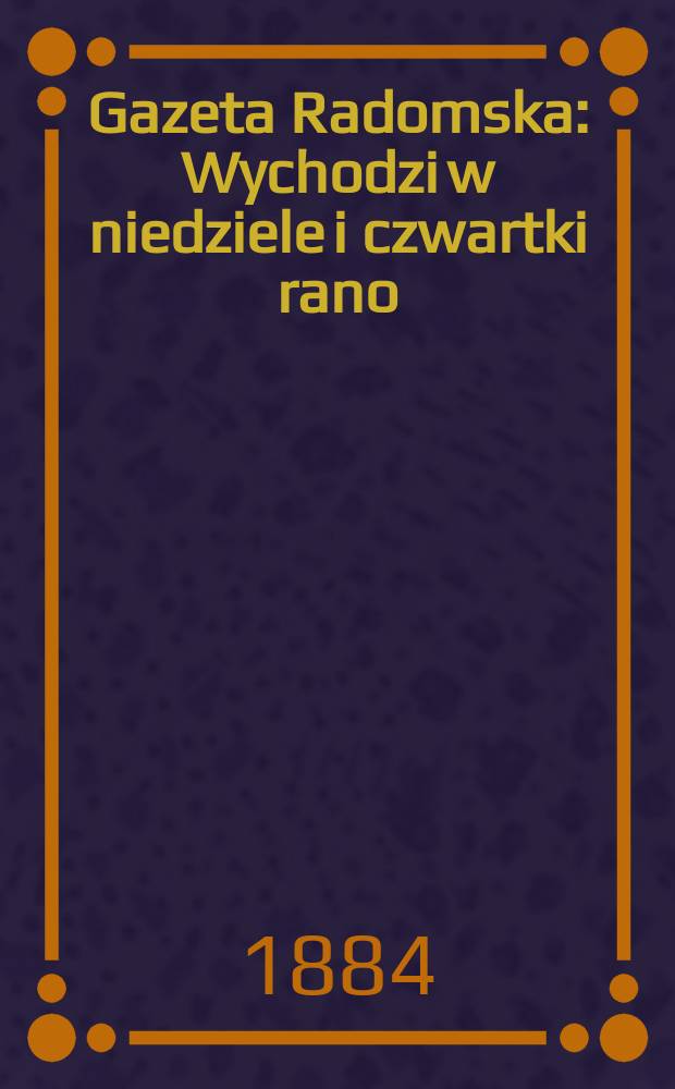 Gazeta Radomska : Wychodzi w niedziele i czwartki rano