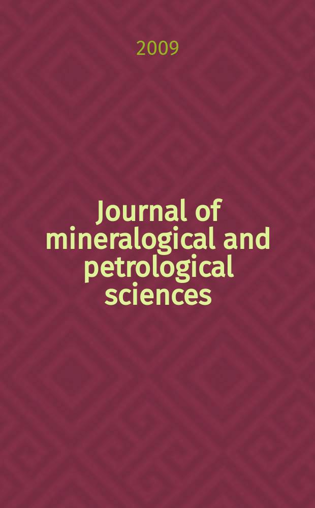 Journal of mineralogical and petrological sciences : The successor journal to both "Journal of mineralogy, petrology and econ. geology" and "Mineralogical journal". Vol. 104, № 2