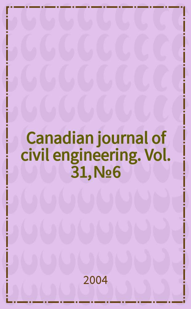 Canadian journal of civil engineering. Vol. 31, № 6