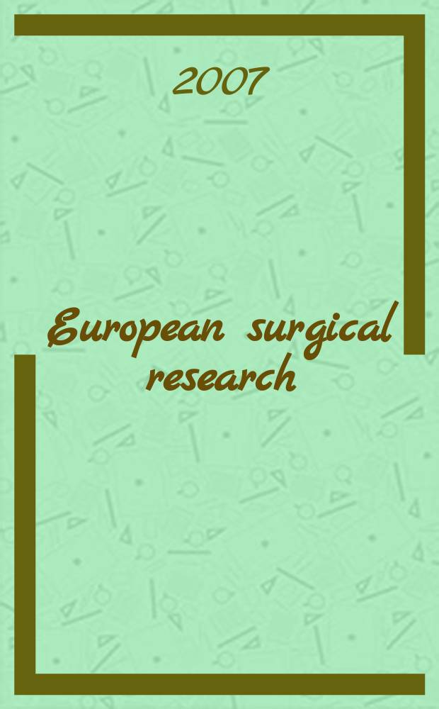 European surgical research : Clinical a. experimental surgery. 2007, vol. 39, suppl. 1 : 42nd Congress of the European society for surgical research (ESSR), World trade center, Rotterdam, The Netherlands, May 23-26 2007