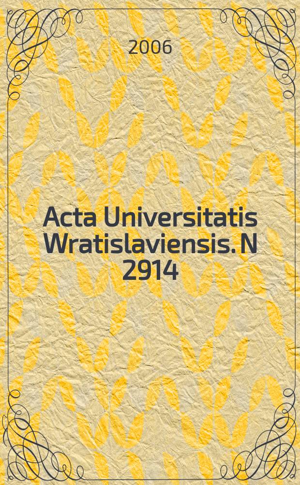 Acta Universitatis Wratislaviensis. N 2914 : Księga jubileuszowa dedykowana profesorowi Romualdowi Gellesowi w sześćdziesiątą piątą rocznicę urodzin = Исследования и очерки из истории международных отношений и политологии