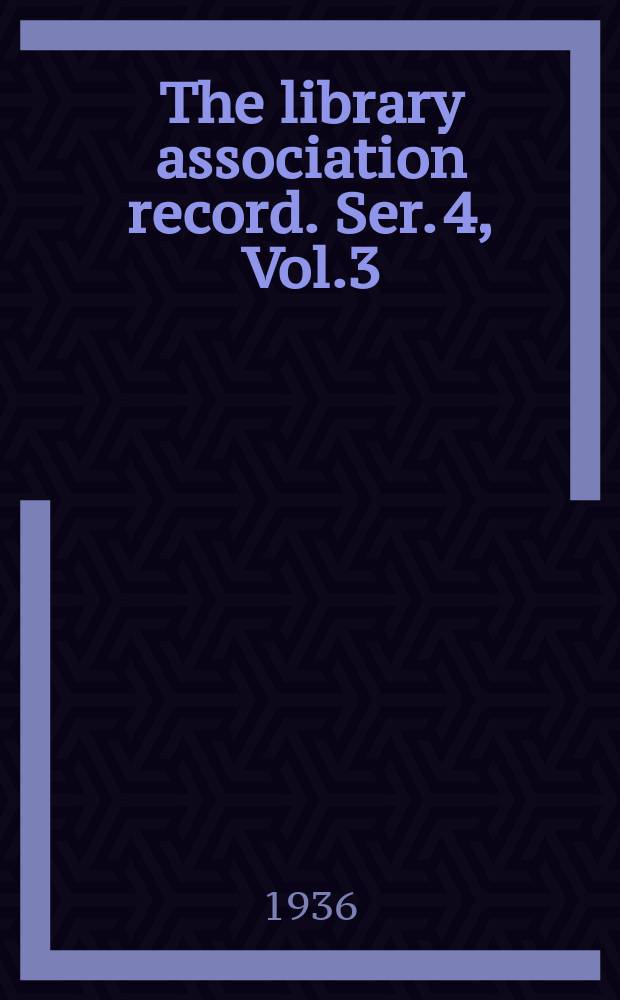 The library association record. Ser. 4, Vol.3(38), №5