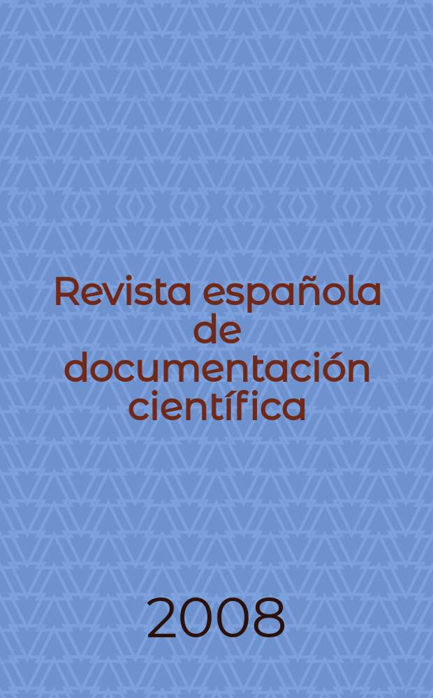 Revista española de documentación científica : Publ. del Consejo superior de investigaciones ci. Vol. 31, № 3