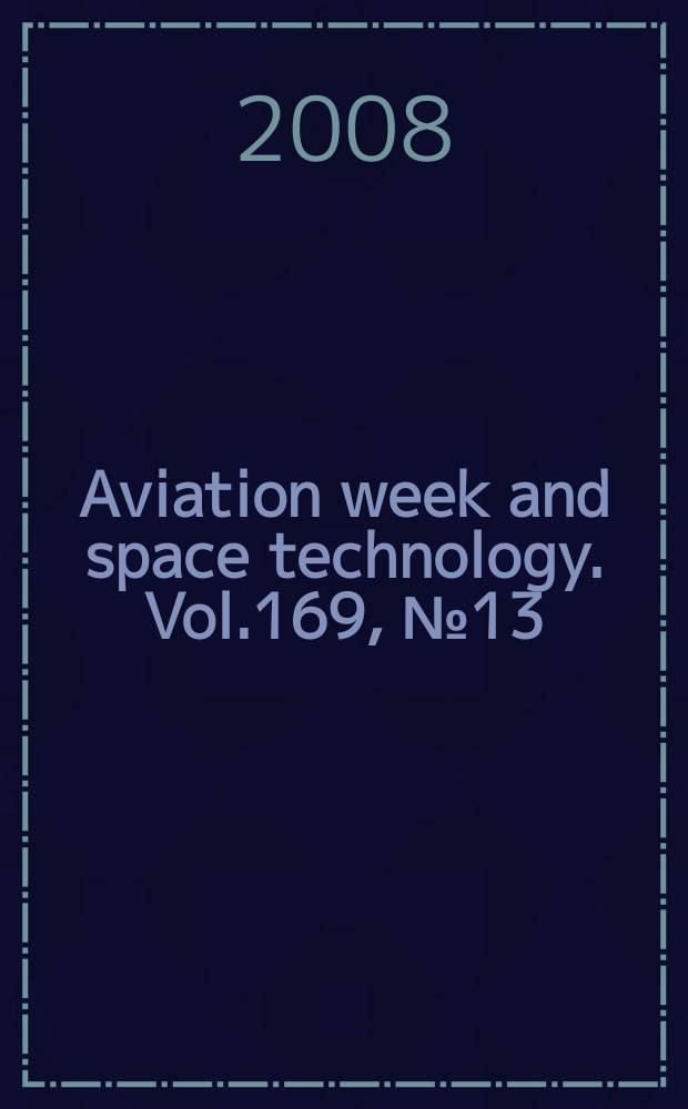 Aviation week and space technology. Vol.169, № 13