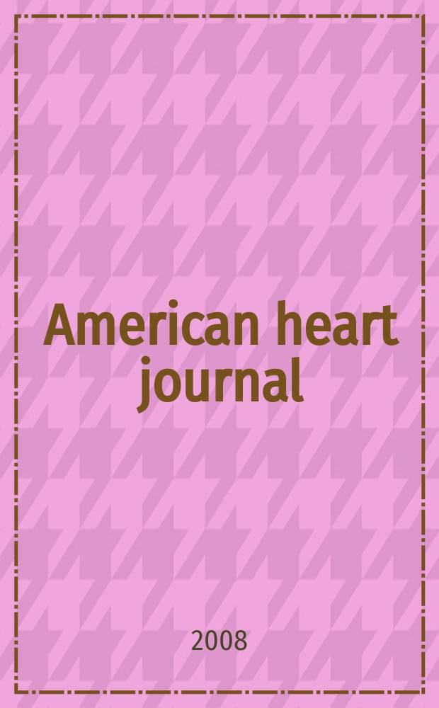 American heart journal : Publ. bi-monthly under the auditorial direction of the American heart association. Vol. 156, № 4