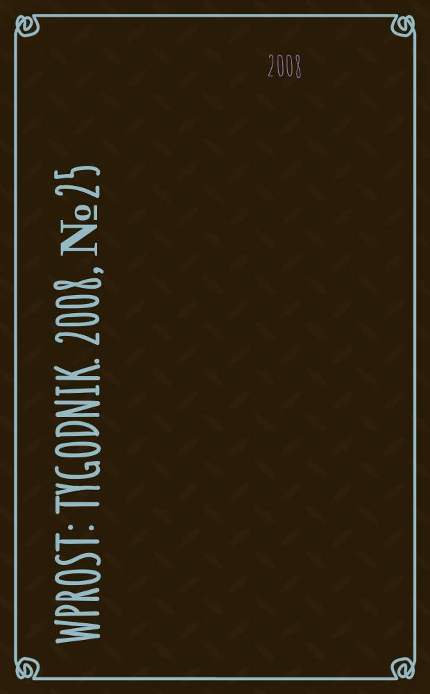 Wprost : Tygodnik. 2008, № 25